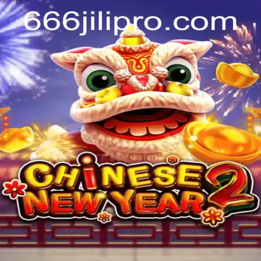 Exploring the Excitement of CHINESENEWYEAR2 With 666JILI