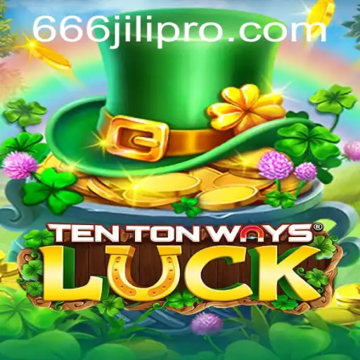 Discovering the Excitement of TenTonWaysLuck and the Intriguing 666JILI Feature